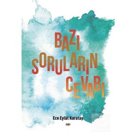 Bazı Soruların Cevabı - Ece Eylül Karataş