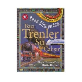 Bazı Trenler Su İle Çalışır - Bunu Bilmiyordum - Flowerpot Press - Teleskop Popüler Bilim