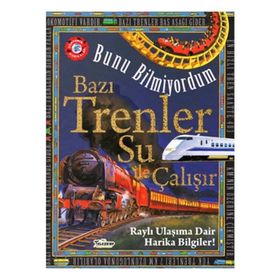 Bazı Trenler Su İle Çalışır - Bunu Bilmiyordum - Flowerpot Press - Teleskop Popüler Bilim