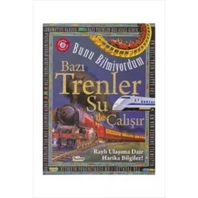 Bazı Trenler Su İle Çalışır - Bunu Bilmiyordum - Flowerpot Press - Teleskop Popüler Bilim
