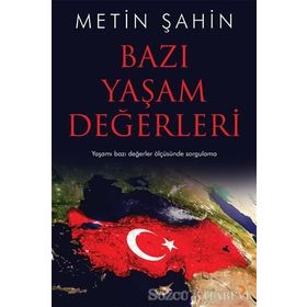 Bazı Yaşam Değerleri - Metin Şahin