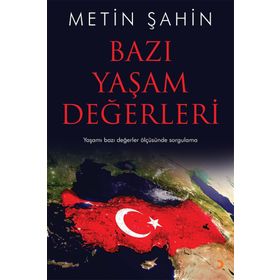 Bazı Yaşam Değerleri - Metin Şahin
