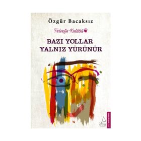 Bazı Yollar Yalnız Yürünür - Özgür Bacaksız