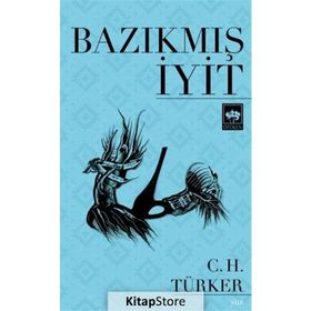 Bazıkmış İyit - Can Habip Türker