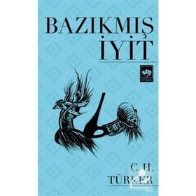Bazıkmış İyit - Can Habip Türker