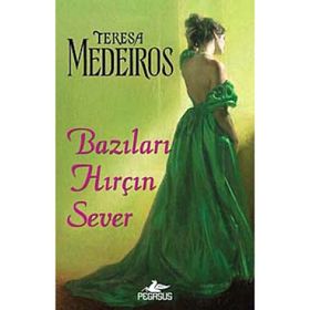 BAZILARI HIRÇIN SEVER - TERESA MEDEIROS