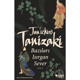 Bazıları Isırgan Sever - Juniçiro Tanizaki
