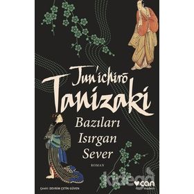 Bazıları Isırgan Sever - Juniçiro Tanizaki