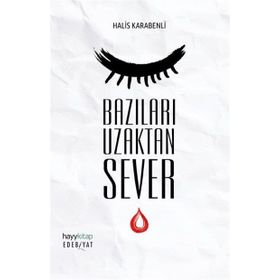 Bazıları Uzaktan Sever - Halis Karabenli