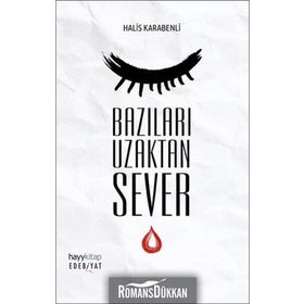 Bazıları Uzaktan Sever - Halis Karabenli