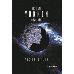 Bazıları Yokken Güzeldir - Yusuf Çelik