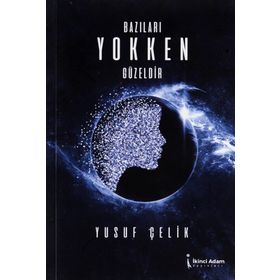 Bazıları Yokken Güzeldir - Yusuf Çelik