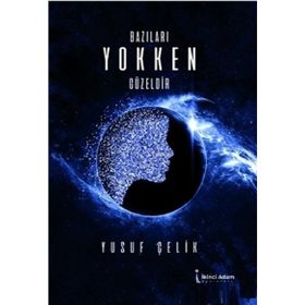 Bazıları Yokken Güzeldir - Yusuf Çelik