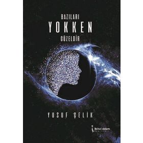 Bazıları Yokken Güzeldir - Yusuf Çelik