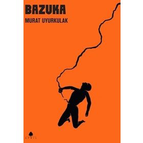 Bazuka - Murat Uyurkulak