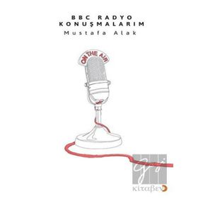BBC Radyo Konuşmalarım - Mustafa Alak
