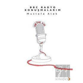 BBC Radyo Konuşmalarım - Mustafa Alak