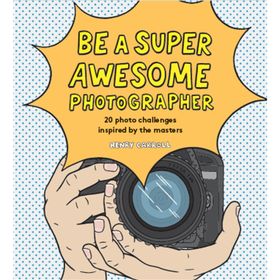 Be a Super Awesome Photographer