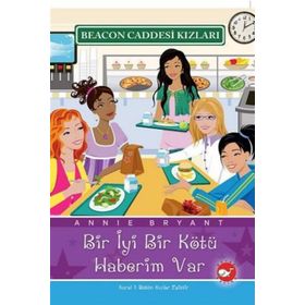 BEACON CADDESI KIZLARI 2 - BIR İYİ BIR KÖTÜ HABERIM VAR - ANNIE BRYANT