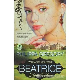 BEATRICE - KÖTÜ TOHUM - PHILIPPA GREGORY