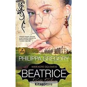 BEATRICE - KÖTÜ TOHUM - PHILIPPA GREGORY