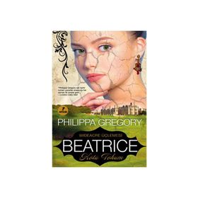 BEATRICE - KÖTÜ TOHUM - PHILIPPA GREGORY
