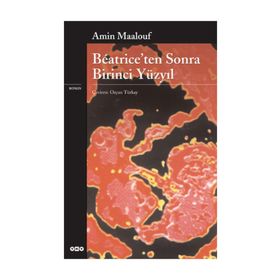 Beatriceden Sonra Birinci Yüzyıl - Amin Maalouf