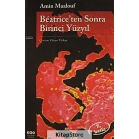 Beatriceden Sonra Birinci Yüzyıl - Amin Maalouf