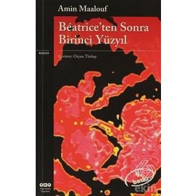 Beatrice’ten Sonra Birinci Yüzyıl - Amin Maalouf