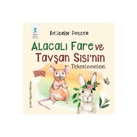 Beatrix Potter Alacalı Fare ve Tavşan Sisi’nin Tekerlemeleri