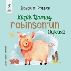Beatrix Potter Küçük Domuz Robinson’un Öyküsü