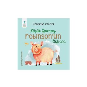 Beatrix Potter Küçük Domuz Robinson’un Öyküsü