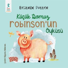 Beatrix Potter Küçük Domuz Robinson’un Öyküsü