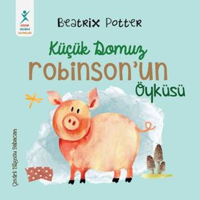 Beatrix Potter Küçük Domuz Robinson’un Öyküsü