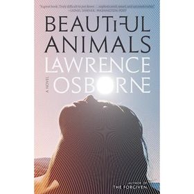 Beautiful Animals - Lawrence Osborne