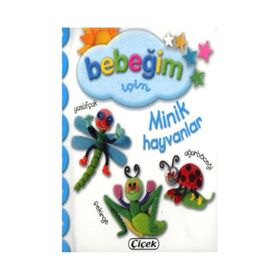 Bebeğim İçin Minik Hayvanlar - Çiçek Yayıncılık