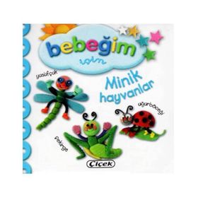 Bebeğim İçin Minik Hayvanlar - Çiçek Yayıncılık