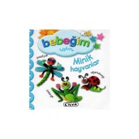 Bebeğim İçin Minik Hayvanlar - Çiçek Yayıncılık
