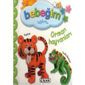 Bebeğim İçin Orman Hayvanları - Çiçek Yayıncılık