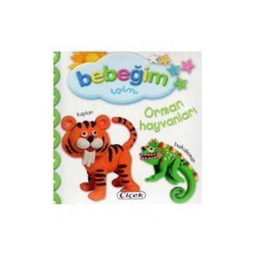 Bebeğim İçin Orman Hayvanları - Çiçek Yayıncılık