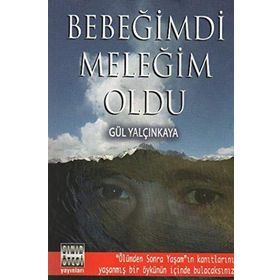 BEBEĞİMDİ MELEĞİM OLDU - GÜL YALÇINKAYA