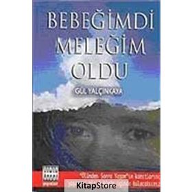 BEBEĞİMDİ MELEĞİM OLDU - GÜL YALÇINKAYA