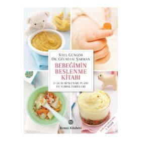 Bebeğimin Beslenme Kitabı 5-24 Ay Beslenme Planı ve Yemek Tarifleri - Sibel Güngör Kızıltan