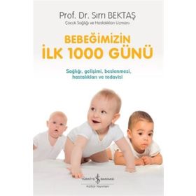 Bebeğimizin İlk 1000 Günü - Sırrı Bektaş