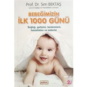 Bebeğimizin İlk 1000 Günü - Sırrı Bektaş