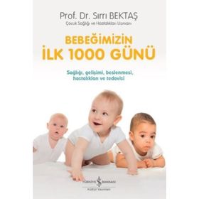 Bebeğimizin İlk 1000 Günü - Sırrı Bektaş