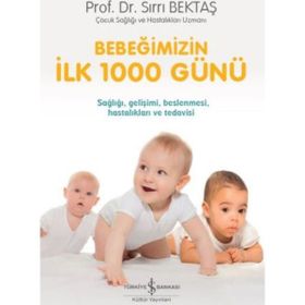 Bebeğimizin İlk 1000 Günü - Sırrı Bektaş
