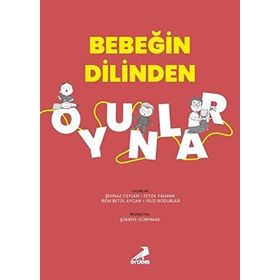 Bebeğin Dilinden Oyunlar - Şehnaz Ceylan