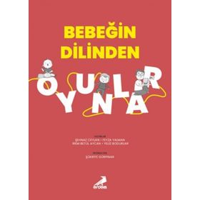 Bebeğin Dilinden Oyunlar - Şehnaz Ceylan