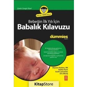 Bebeğin İlk Yılı İçin Babalık Kılavuzu for Dummies - Eric Mooij Scott Lancaster Stefan Korn Sharon Perkins RN